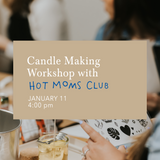 Aster Candle x Hot Moms Club Candle Making Workshop | January 11, 4:00PM